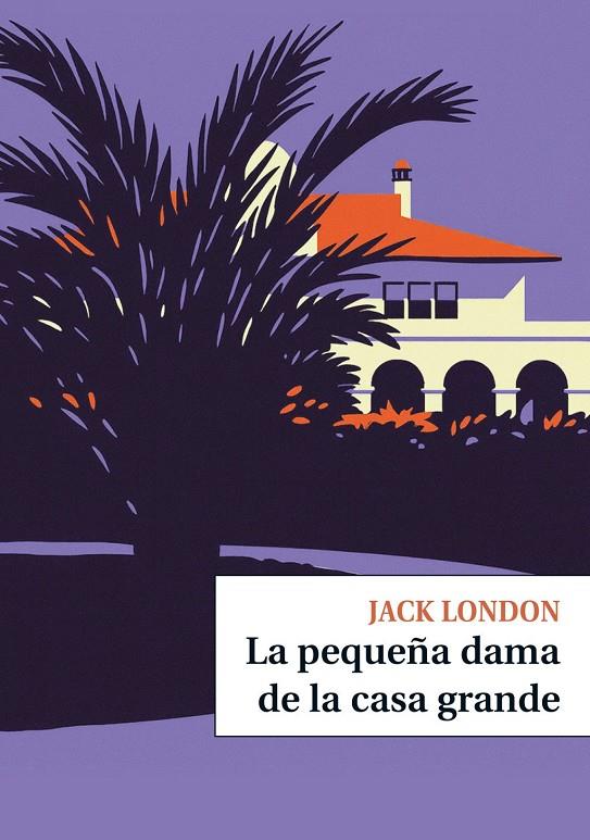 LA PEQUEÑA DAMA DE LA CASA GRANDE | 9791387991258 | LONDON, JACK