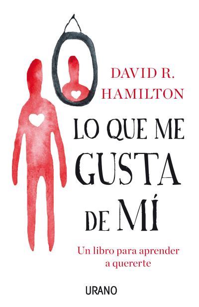 LO QUE ME GUSTA DE MÍ | 9788479539146 | HAMILTON, DAVID R.