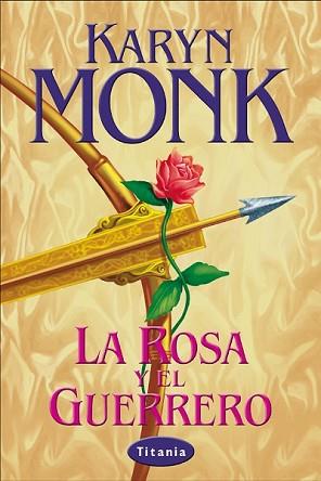 ROSA Y EL GUERRERO, LA | 9788479534653 | MONK KARYN