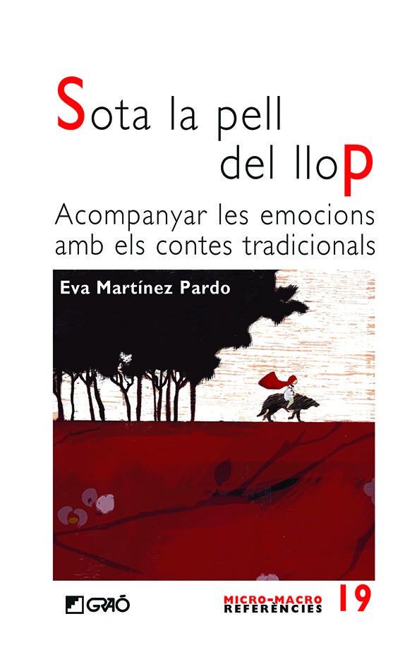 SOTA LA PELL DEL LOP. ACOMPANYAR LES EMOCIONS AMB ELS CONTES TRADICIONALS | 9788499807928 | , EVA MARTINEZ PARDO