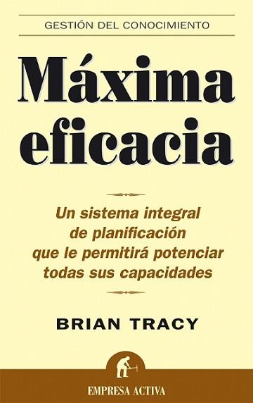MAXIMA EFICACIA. UN SISTEMA INTEGRAL DE PLANIFICACION ... | 9788495787262 | TRACY, BRIAN