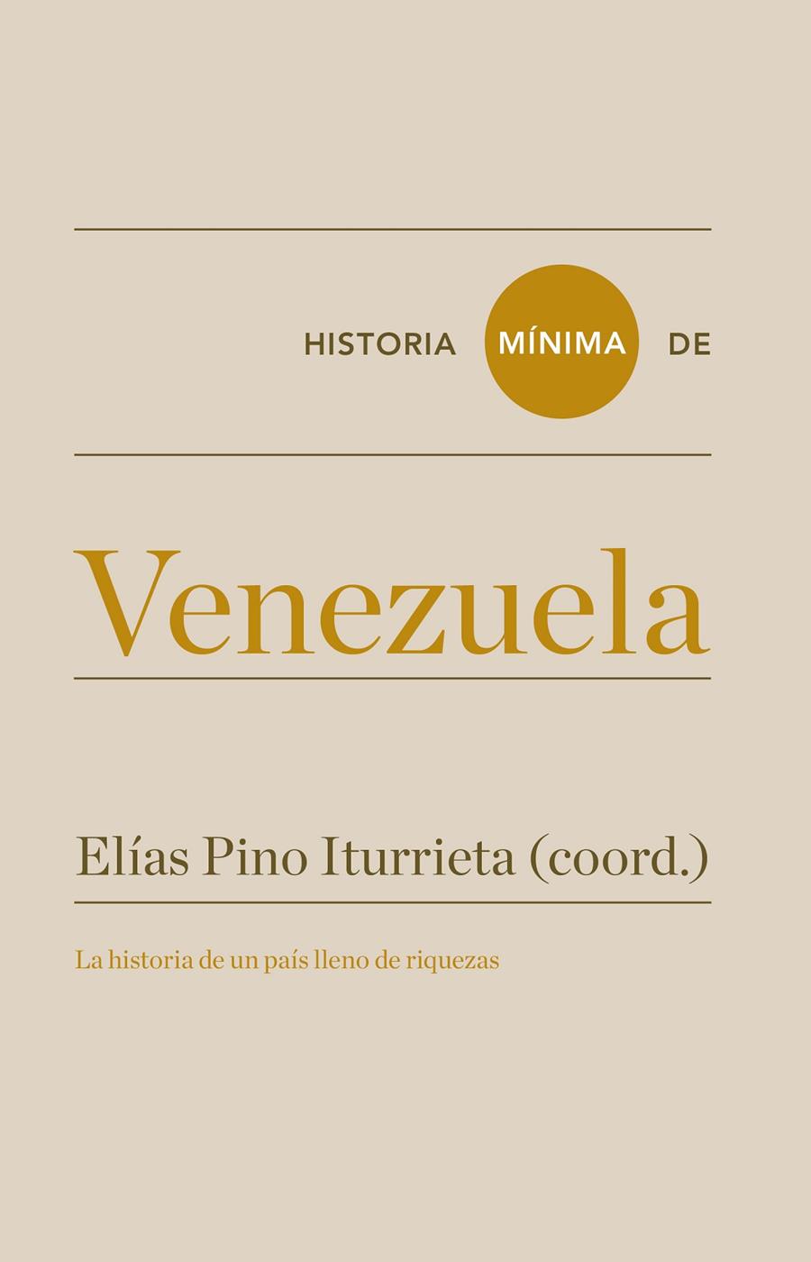 HISTORIA MÍNIMA DE VENEZUELA | 9788417141813 | DONÍS RÍOS, MANUEL / QUINTERO MONTIEL, INÉS