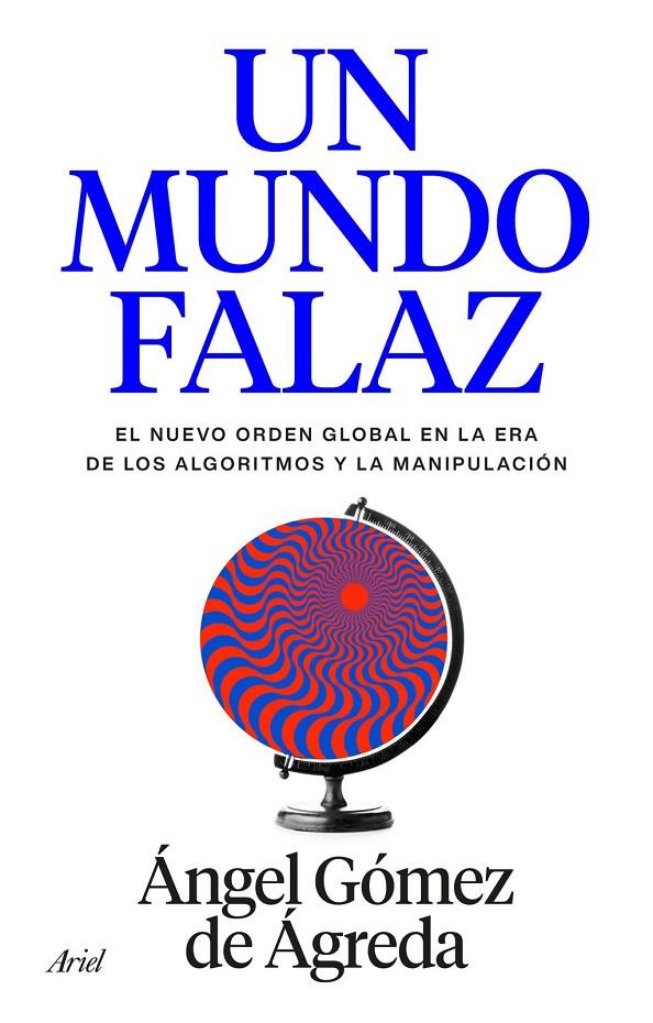 UN MUNDO FALAZ | 9788434440241 | GÓMEZ DE ÁGREDA, ÁNGEL