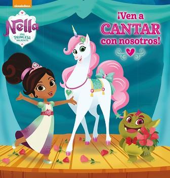 ¡VEN A CANTAR CON NOSOTROS! (NELLA, UNA PRINCESA VALIENTE. PRIMERAS LECTURAS) | 9788448850586 | , NICKELODEON
