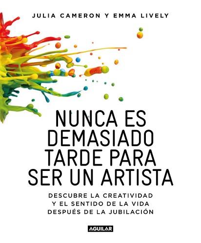 NUNCA ES DEMASIADO TARDE PARA SER UN ARTISTA | 9788403516199 | EMMA LYVELY/JULIA CAMERON