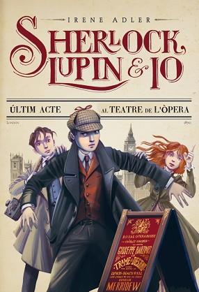 SHERLOCK, LUPIN I JO. L'ULTIM ACTE AL TEATRE DE L'OPERA | 9788415790013 | ADLER, IRENE [VER TITULOS]