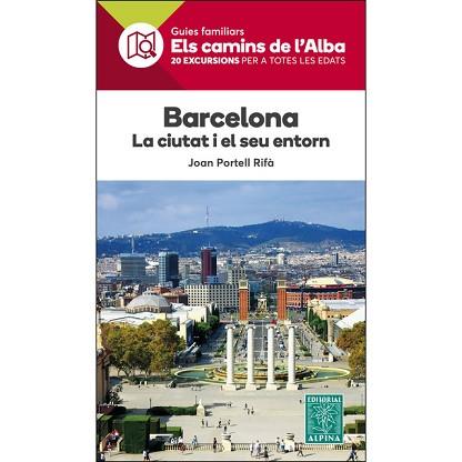 BARCELONA. LA CIUTAT I EL SEU ENTORN -CAMINS ALBA | 9788480907385