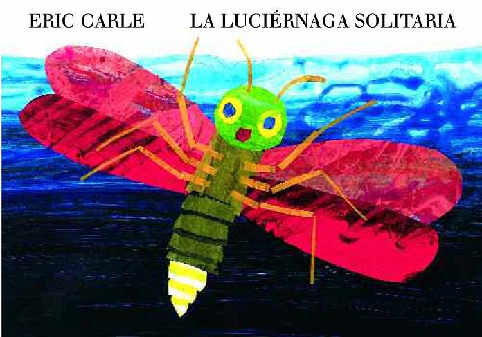 LUCIÉRNAGA SOLITARIA, LA | 9788494105494 | CARLE, ERIC