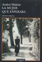 MUJER QUE ESPERABA | 9788483103449 | MAKINE, ANDREI