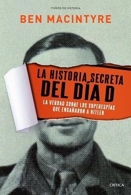 HISTORIA SECRETA DEL DIA D | 9788498925234 | BEN MACINTYRE