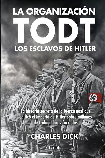 LA ORGANIZACIÓN TODT: LOS ESCLAVOS DE HITLER | 9791387556778 | CHARLES DICK