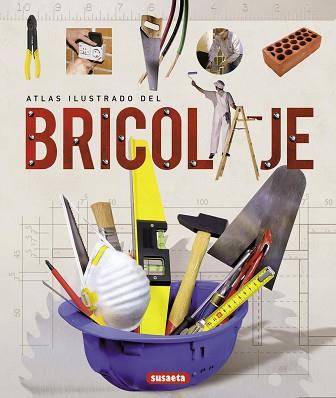 BRICOLAJE, ATLAS ILUSTRADO DEL | 9788430563739