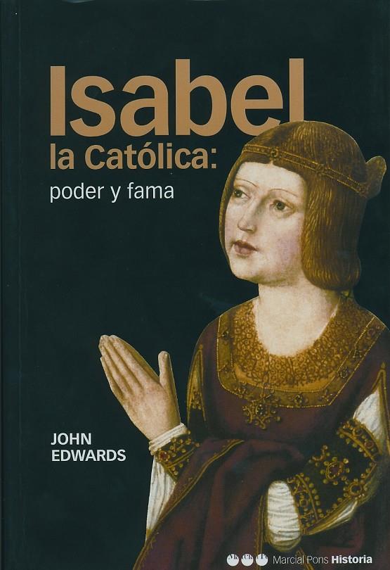ISABEL LA CATOLICA. PODER Y FAMA | 9788495379924 | EDWARDS, JOHN