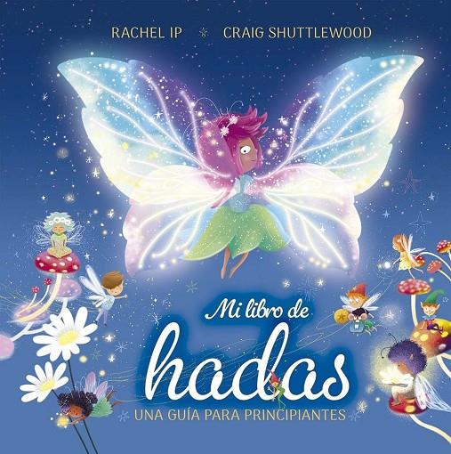 MI LIBRO DE HADAS. UNA GUÍA PARA PRINCIPIANTES | 9788491458975 | IP, RACHEL