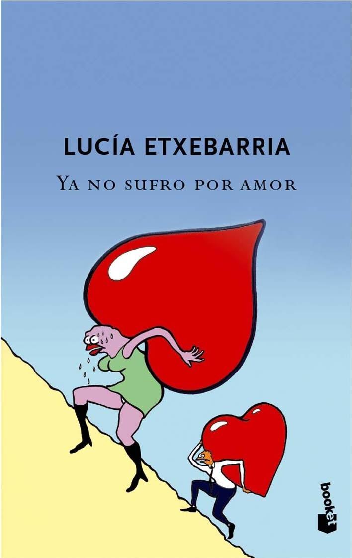 YA NO SUFRO POR AMOR (NAV.) | 9788427033986 | LUCIA ETXEBARRIA