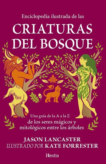 ENCICLOPEDIA ILUSTRADA DE LAS CRIATURAS DEL BOSQUE | 9791387852177 | JASON LANCASTER,