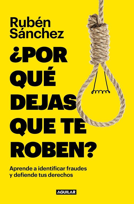 POR QUE DEJAS QUE TE ROBEN? | 9788403523166 | SÁNCHEZ, RUBÉN