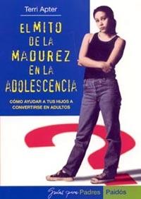 MITO DE LA MADUREZ EN LA ADOLESCENCIA | 9788449315053 | APTER, TERRI