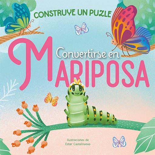 CONVERTIRSE EN MARIPOSA | 9788491459163 | CASTELNUOVO, ESTER