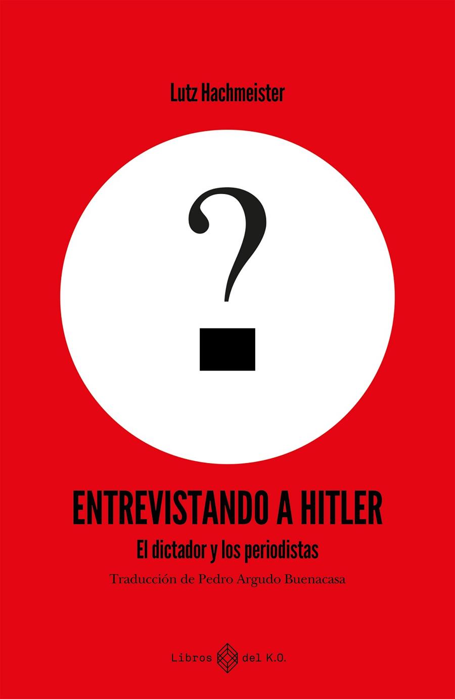 ENTREVISTANDO A HITLER | 9791387839161 | HACHMEISTER, LUTZ