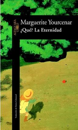 QUE? LA ETERNIDAD | 9788420470634 | YOURCENAR, MARGARITE