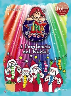 TINA SUPERBRUIXA I L´EMBRUIX DEL NADAL (ED. COLOR) | 9788499068541 | KNISTER