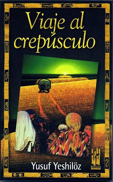 VIAGE AL CREPUSCULO | 9788481362268 | YESHILOZ, YUSUF