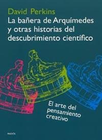 BA¥ERA DE ARQUIMEDES Y OTRAS HISTORIAS DEL DESCUBRIMIENTO | 9788449314636 | PERKINS, D.