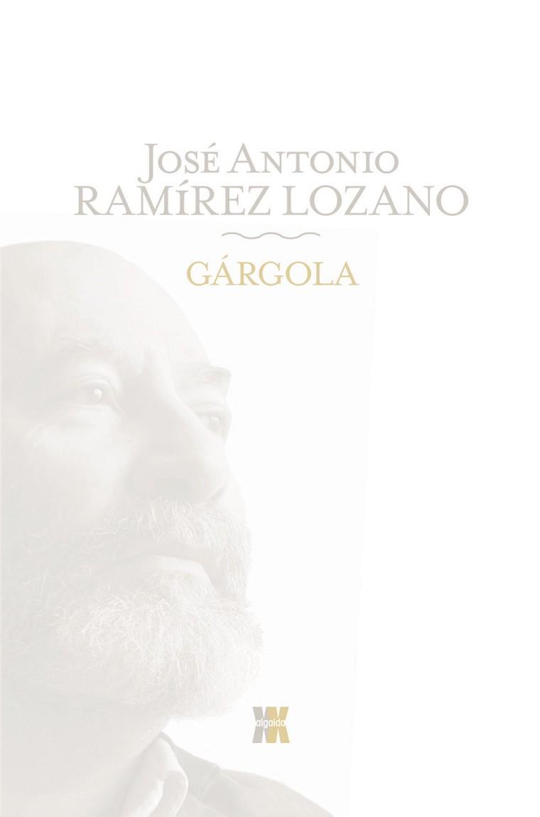 GÁRGOLA | 9788498773620 | RAMÍREZ LOZANO, JOSÉ ANTONIO