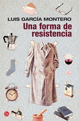 UNA FORMA DE RESISTENCIA FG | 9788466327046 | GARCÍA MONTERO, LUIS