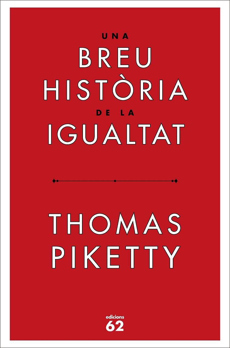 UNA BREU HISTÒRIA DE LA IGUALTAT | 9788429779844 | PIKETTY, THOMAS