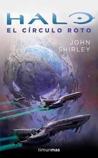 HALO: EL CÍRCULO ROTO | 9788445002483 | JOHN SHIRLEY