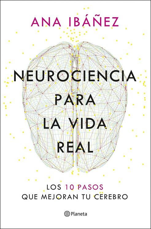 NEUROCIENCIA PARA LA VIDA REAL | 9788408317210 | IBÁÑEZ, ANA