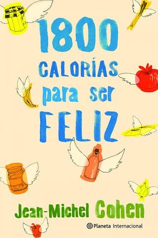 1800 CALORIAS PARA SER FELIZ | 9788408106715 | JEAN-MICHEL COHEN