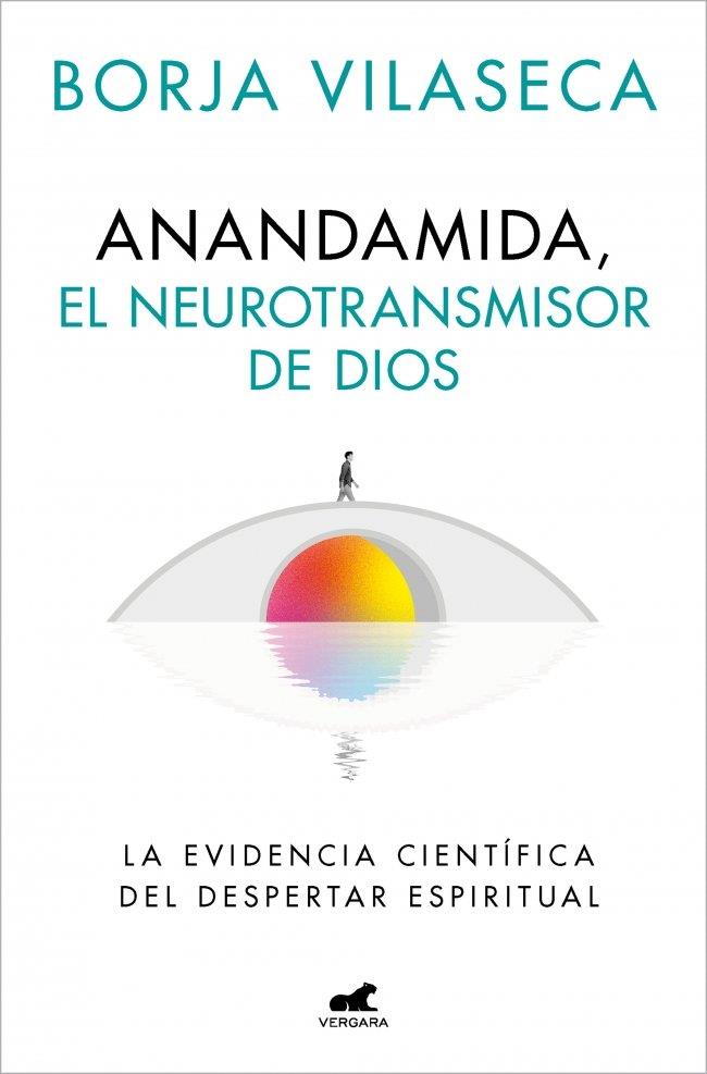 ANANDAMIDA, EL NEUROTRANSMISOR DE DIOS | 9788410467637