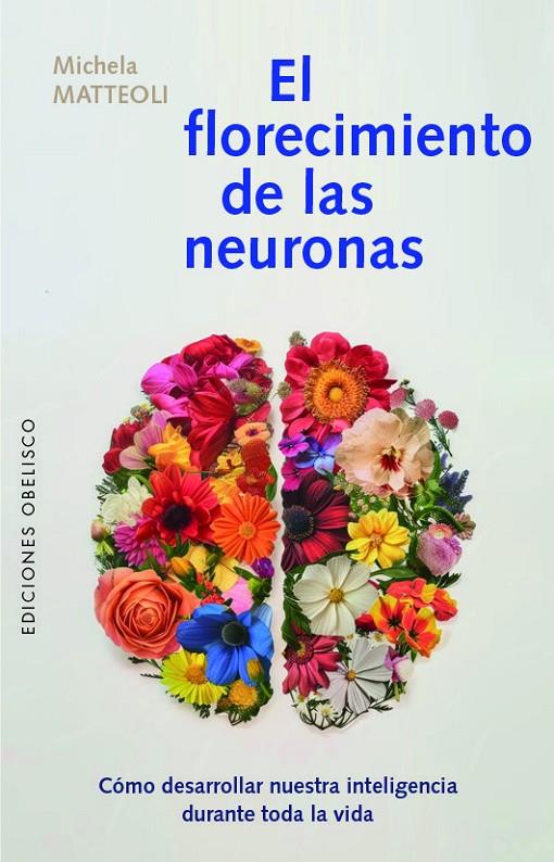 EL FLORECIMIENTO DE LAS NEURONAS | 9788411723626 | MATTEOLI, MICHELA
