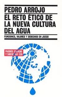 RETO ETICO DE LA NUEVA CULTURA DEL AGUA | 9788449318573 | ARROJO, PEDRO