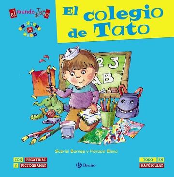 EL MUNDO DE TATO: EL COLEGIO DE TATO | 9788469600399 | BARNES, GABRIEL