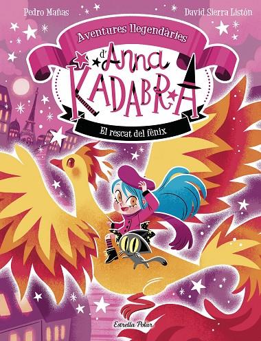 ANNA KADABRA. AVENTURES LLEGENDÀRIES 4. EL RESCAT DEL FÈNIX | 9791387903060 | PEDRO MAÑAS / SIERRA LISTÓN, DAVID