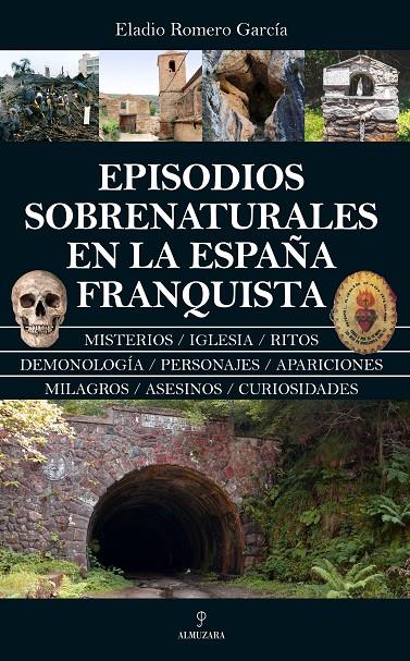 EPISODIOS SOBRENATURALES EN LA ESPAÑA FRANQUISTA | 9788410521544 | ELADIO ROMERO GARCÍA