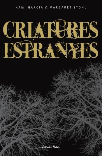 CRIATURES ESTRANYES | 9788499321646 | GARCIA KAMI/ MARGARET STOHL