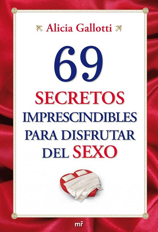 69 SECRETOS IMPRESCINDIBLES PARA DISFRUTAR DEL SEX | 9788427036345 | ALICIA GALLOTTI