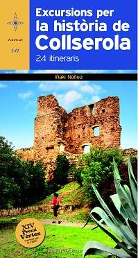 EXCURSIONS PER LA HISTÒRIA DE COLLSEROLA | 9788490342848 | NÚÑEZ, IÑAKI