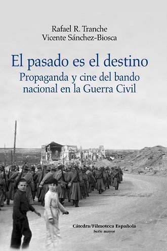 PASADO ES EL DESTINO | 9788437628400 | SÁNCHEZ-BIOSCA, VICENTE/TRANCHE, RAFAEL R.