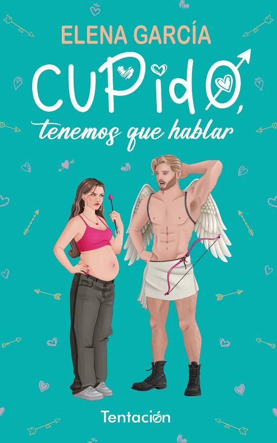 CUPIDO, TENEMOS QUE HABLAR | 9788412824506 | GARCÍA GONZÁLEZ, ELENA