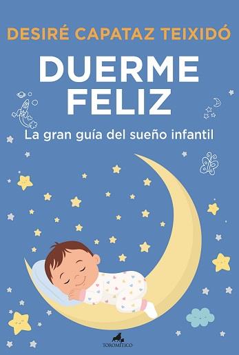 DUERME FELIZ | 9788419962416 | CAPATAZ TEXIDÓ, DESIRÉ