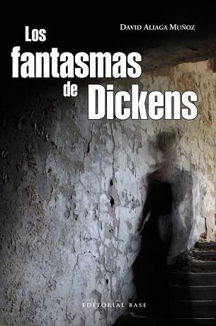 FANTASMAS DE DICKENS | 9788493916183 | ALIAGA MUÑOZ, DAVID
