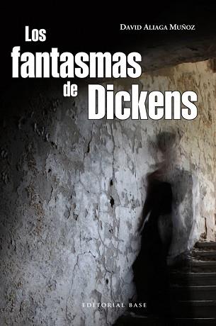 FANTASMAS DE DICKENS | 9788493916183 | ALIAGA MUÑOZ, DAVID