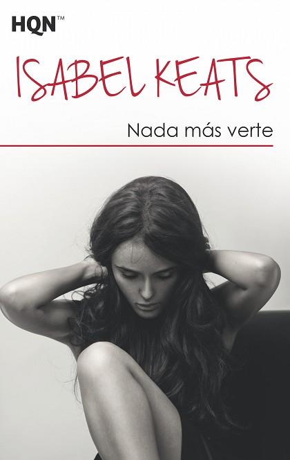 NADA MÁS VERTE; NUNCA ES TARDE | 9788491708889 | KEATS, ISABEL