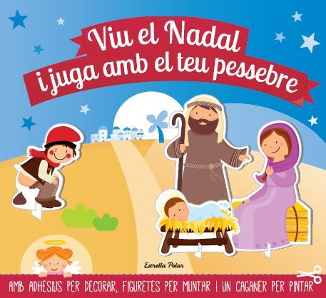 VIU EL NADAL I JUGA AMB EL TEU PESSEBRE | 9788490572443 | AA.VV.